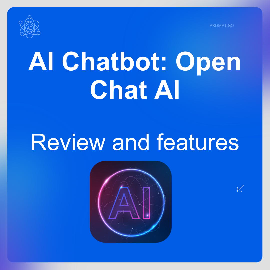 AI Chatbot open chat AI: Features and Reviews | PROMPTIGO